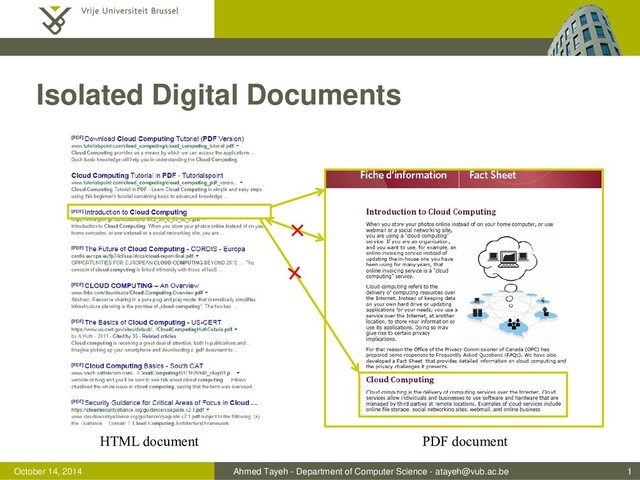 Ahmed Tayeh - Department of Computer Science - atayeh@vub.ac.be
October 14, 2014
Isolated Digital Documents
×
1
HTML document PDF document
