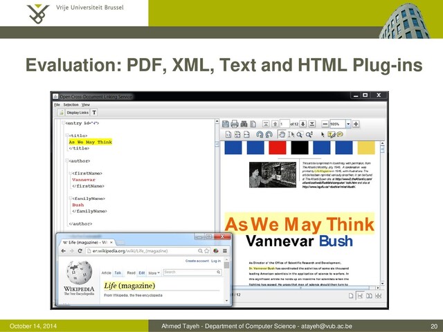 Ahmed Tayeh - Department of Computer Science - atayeh@vub.ac.be
October 14, 2014
Evaluation: PDF, XML, Text and HTML Plug-ins
20
