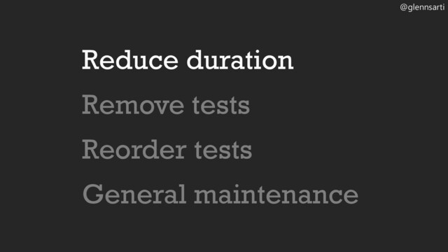@glennsarti
Reduce duration
Remove tests
Reorder tests
General maintenance
