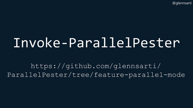 @glennsarti
Invoke-ParallelPester
https://github.com/glennsarti/
ParallelPester/tree/feature-parallel-mode
