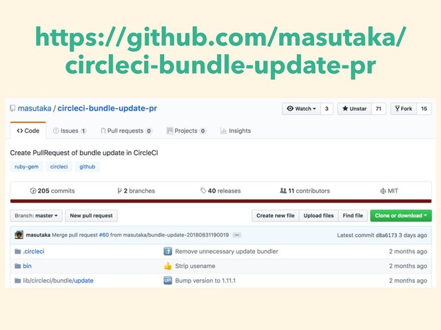 https://github.com/masutaka/
circleci-bundle-update-pr
