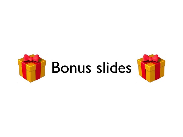 Bonus slides
