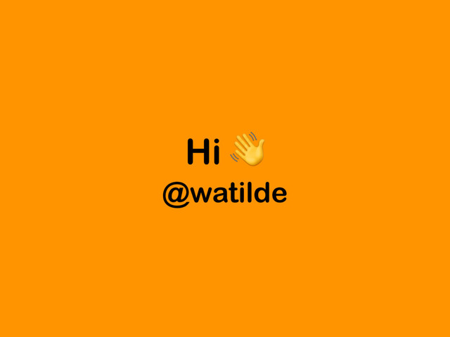 Hi 
@watilde
