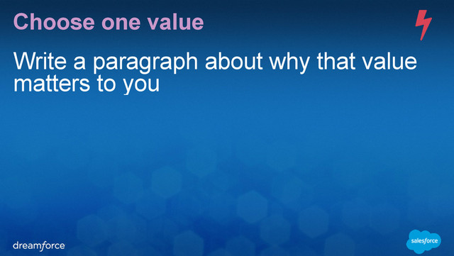 Choose one value
Write a paragraph about why that value
matters to you
