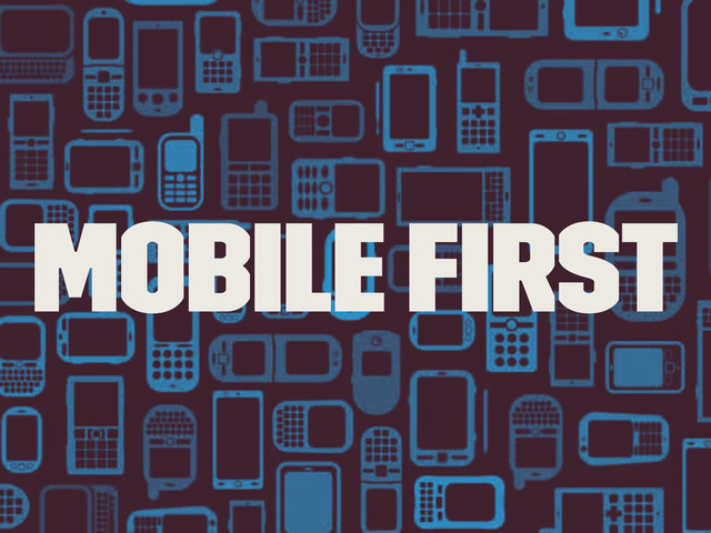 Mobile First
