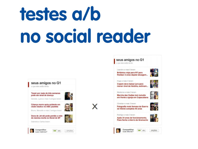 testes a/b
no social reader
