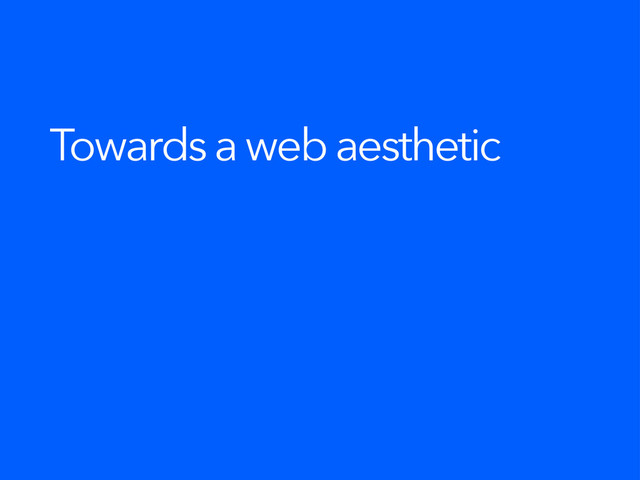 Towards a web aesthetic

