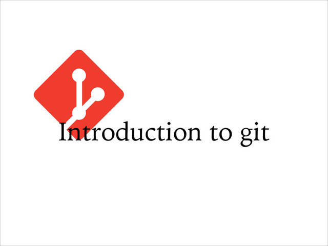 Introduction to git
