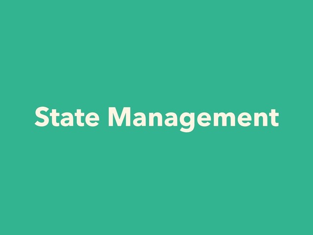 State Management

