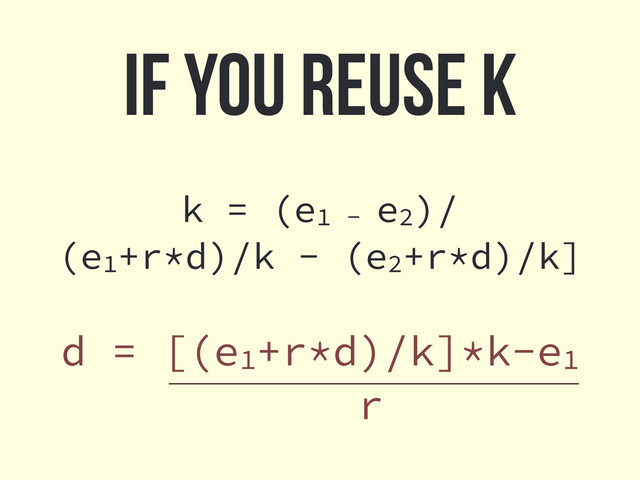 k = (e1 - e2)/
(e1+r*d)/k - (e2+r*d)/k]
If you reuse k
d = [(e1+r*d)/k]*k-e1
r
