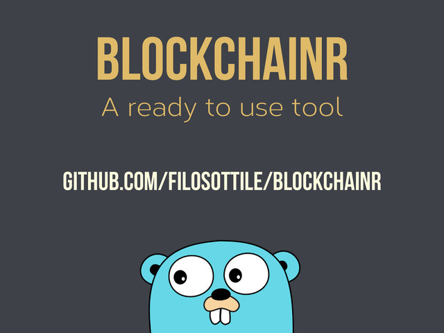 A ready to use tool
Blockchainr
github.com/filosottile/blockchainr
