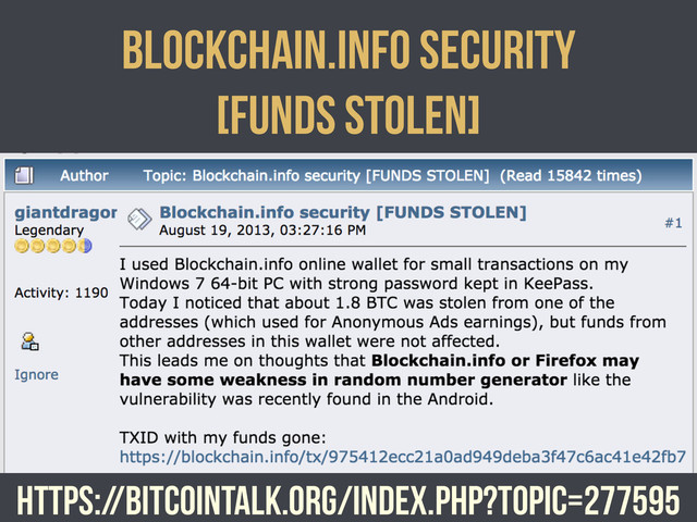 https://bitcointalk.org/index.php?topic=277595
Blockchain.info security
[FUNDS STOLEN]
