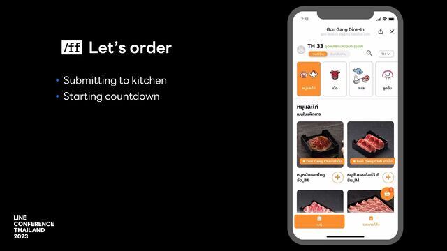 • Submitting to kitchen
• Starting countdown
Let’s order
