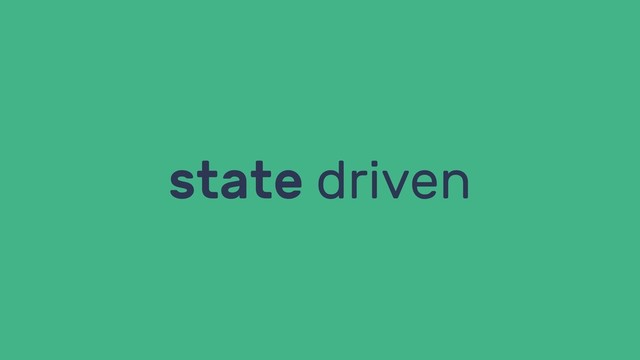 state driven
