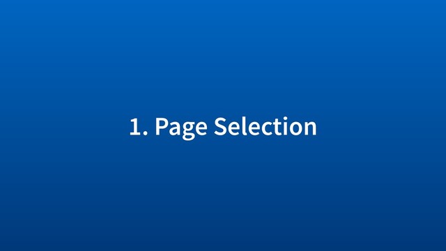 1. Page Selection
