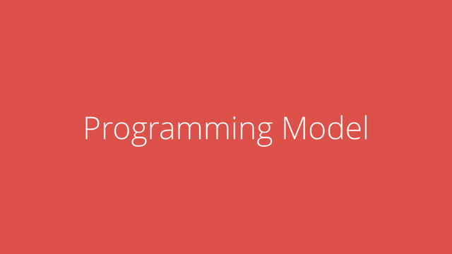 Programming Model
