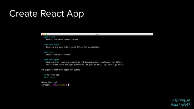 @spring_io
#springio17
Create React App
