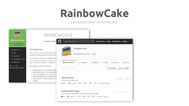 RainbowCake
rainbowcake/rainbowcake
