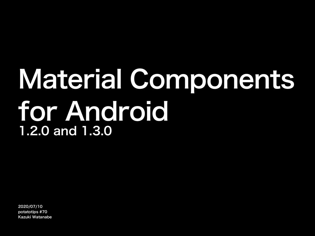 Material Components for Android 1.2.0 and 1.3.0