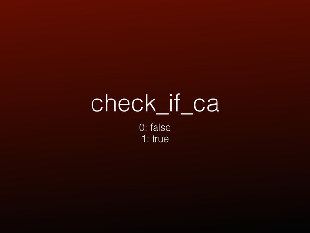 check_if_ca
0: false
1: true
