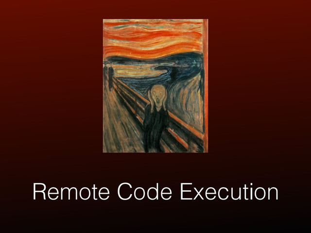 Remote Code Execution

