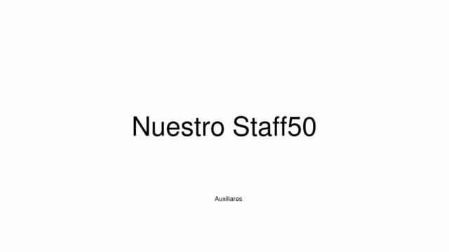 Nuestro Staff50
Auxiliares
