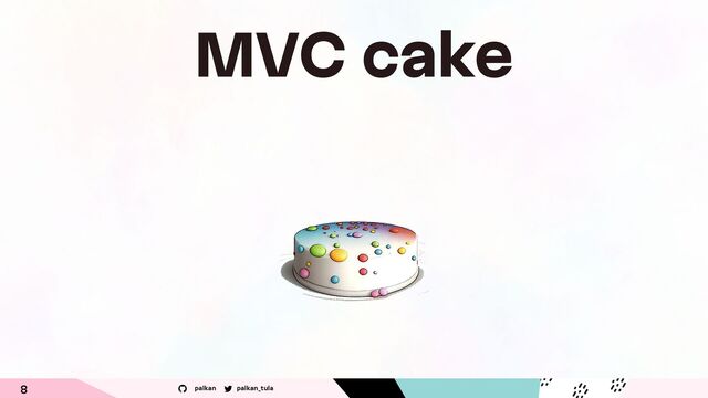 palkan_tula
palkan
8
MVC cake
