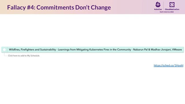 Fallacy #4: Commitments Don’t Change
https://sched.co/1HyeH
