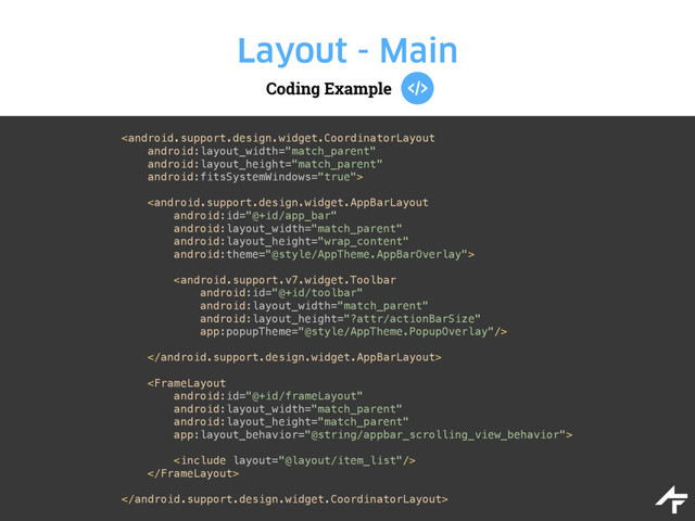 Coding Example
Layout - Main
 
 
 
 
 
 
 
 
 
 
 

 

