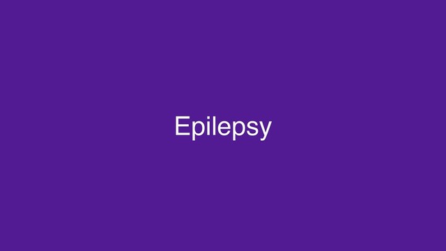 Epilepsy
