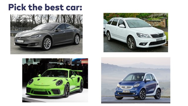 Pick the best car:
