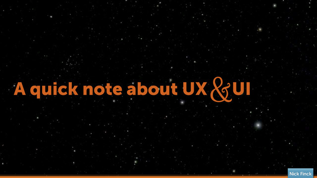 A quick note about UX UI
&
