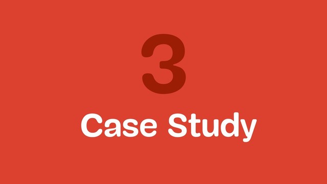 3
Case Study
