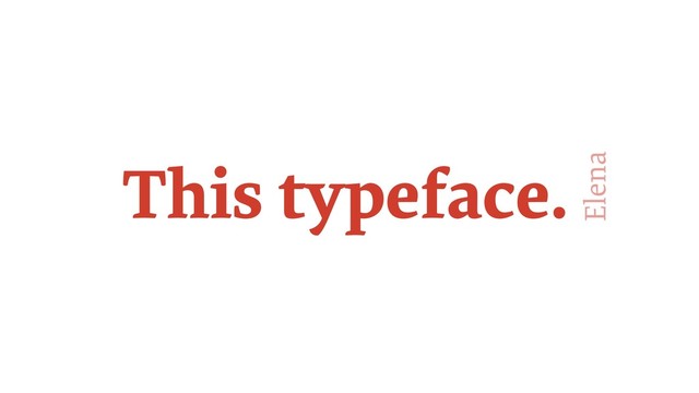 This typeface.
Elena
