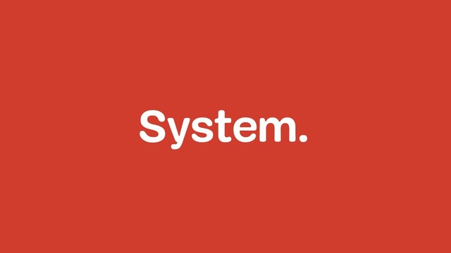 System.
