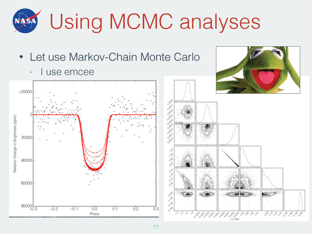 Using MCMC analyses
• Let use Markov-Chain Monte Carlo
- I use emcee
111
