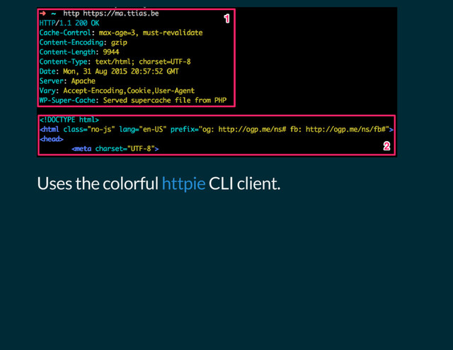 Uses the colorful CLI client.
httpie
