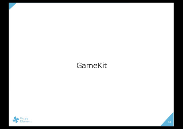 GameKit
43
