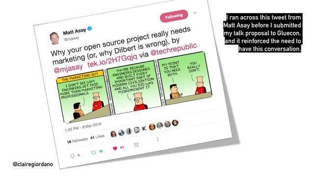 @clairegiordano
@clairegiordano
I ran across this tweet from
Matt Asay before I submitted
my talk proposal to Gluecon,
and it reinforced the need to
have this conversation.

