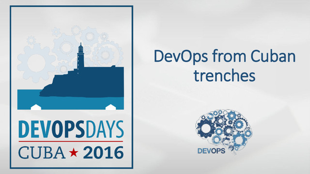 DevOps from Cuban
trenches
