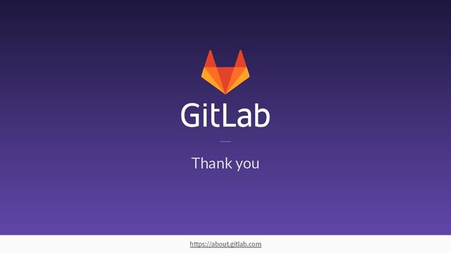 22
Thank you
https://about.gitlab.com
