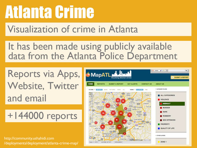 http://community.ushahidi.com
/deployments/deployment/atlanta-crime-map/
