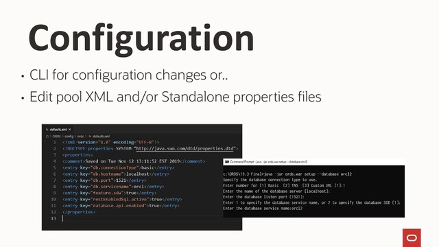 • CLI for configuration changes or..
• Edit pool XML and/or Standalone properties files
Configuration
