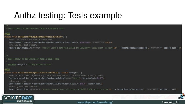 voxxeddays.com/luxembourg/ #voxxed_LU #automate_authz_testing
Authz testing: Tests example
