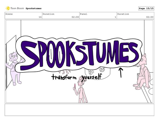 Scene
16
Duration
02:00
Panel
1
Duration
02:00
Spookstumes Page 15/15
