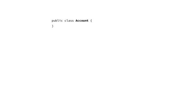 public class Account {
}
