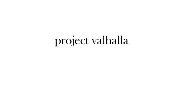 project valhalla
