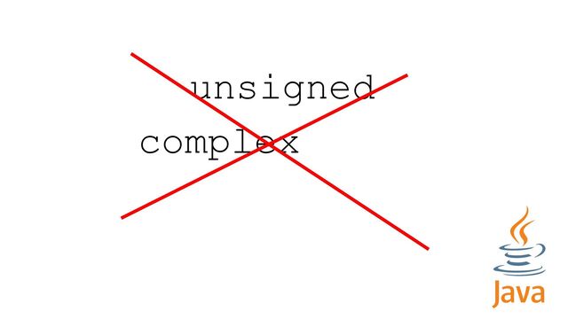 unsigned
complex

