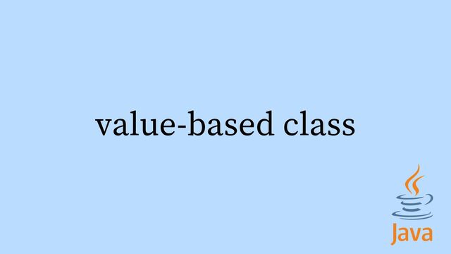value-based class
