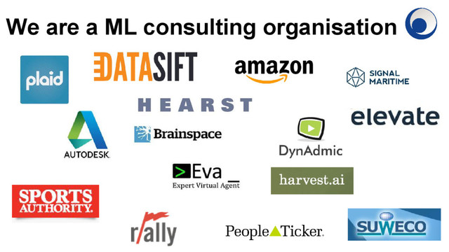 We are a ML consulting organisation
